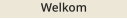 Welkom